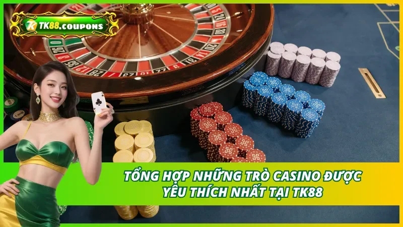 Những trò casino TK88 được đông đảo hội viên yêu thích