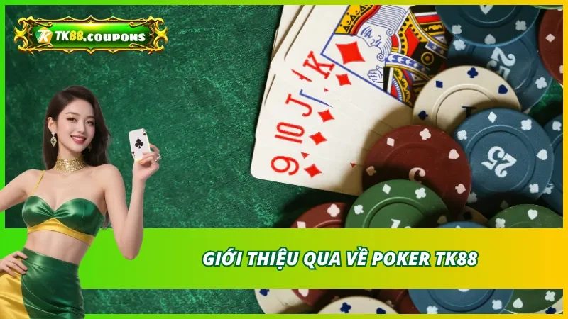 Giới thiệu về Poker TK88