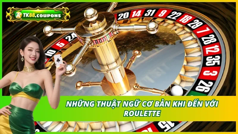 Các thuật ngữ cơ bản trong game Roulette TK88