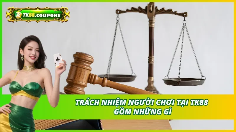 Khái quát về trách nhiệm hội viên tại TK88